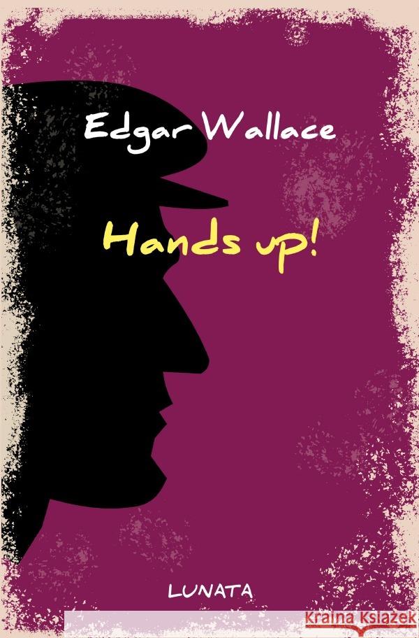 Hands up! Wallace, Edgar 9783752945546 epubli