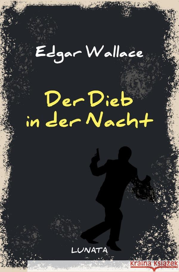 Der Dieb in der Nacht Wallace, Edgar 9783752946055 epubli