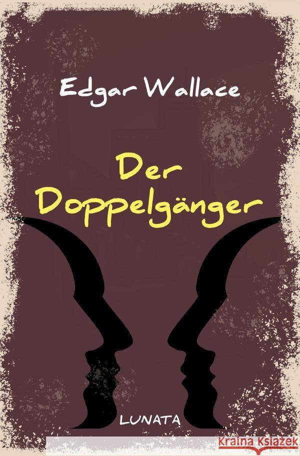 Der Doppelgänger : Kriminalroman Wallace, Edgar 9783752946680 epubli