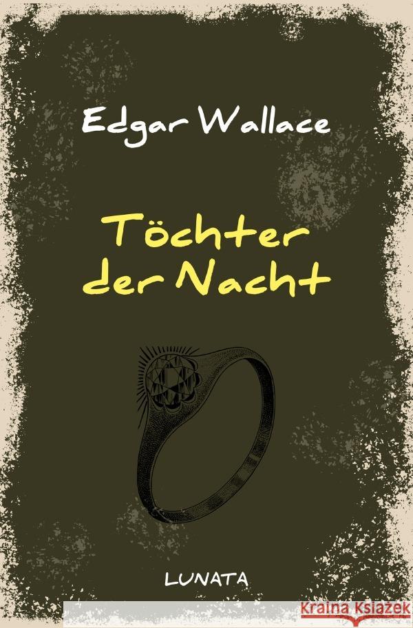 Töchter der Nacht : Kriminalroman Wallace, Edgar 9783752946840