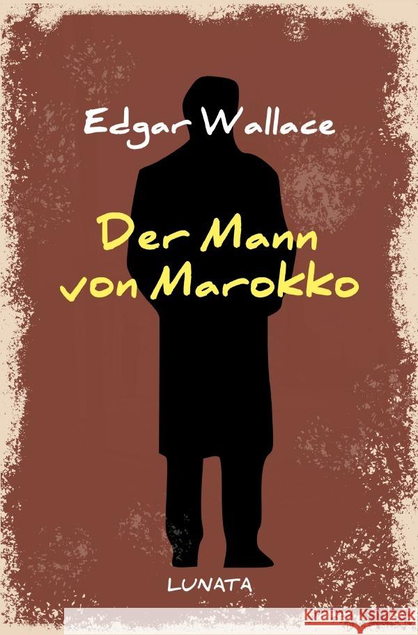 Der Mann von Marokko Wallace, Edgar 9783752946925