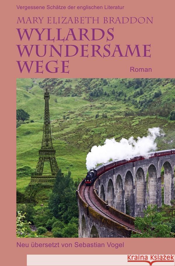 Wyllards wundersame Wege : Roman Braddon, Mary Elizabeth 9783752947373 epubli