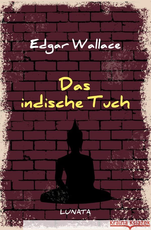 Das indische Tuch : Kriminalroman Wallace, Edgar 9783752947595 epubli