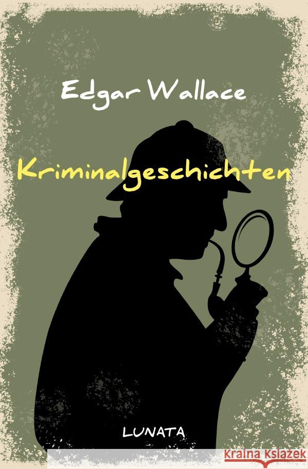 Kriminalgeschichten Wallace, Edgar 9783752947694 epubli