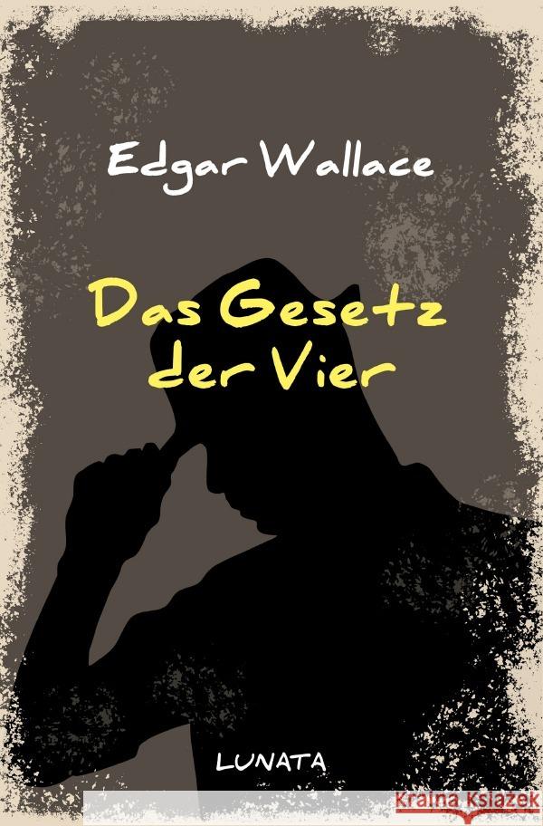 Das Gesetz der Vier : Kriminalerzählung Wallace, Edgar 9783752947809 epubli