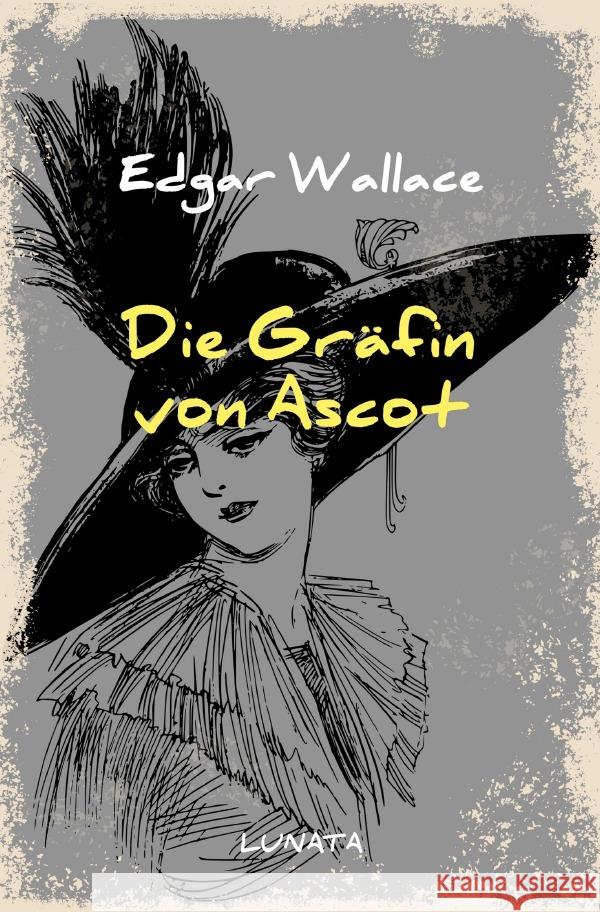 Die Gräfin von Ascot : Kriminalroman Wallace, Edgar 9783752947946 epubli