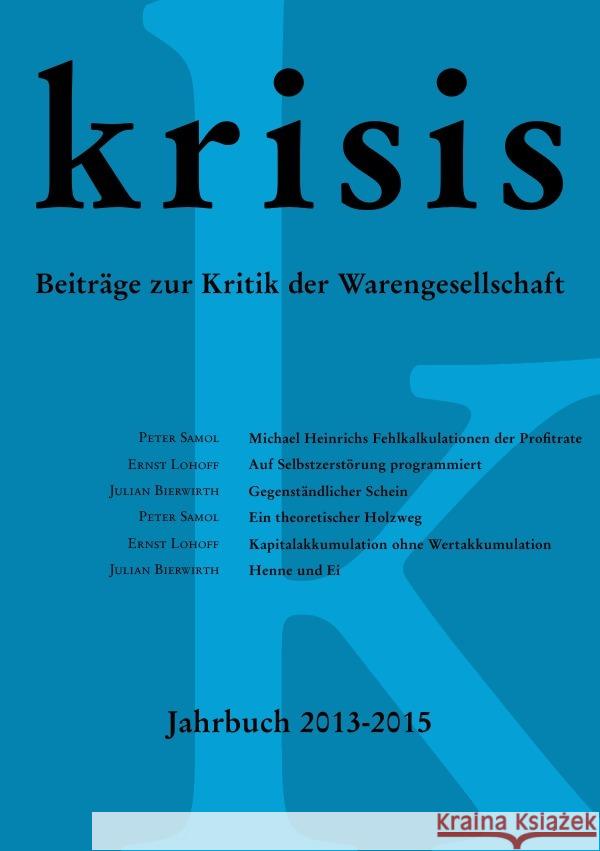 Krisis - Jahrbuch 2013 - 2015 : Beiträge zur Kritik der Warengesellschaft Lohoff, Ernst; Bierwirth, Julian; Lewed, Karl-Heinz 9783752948141