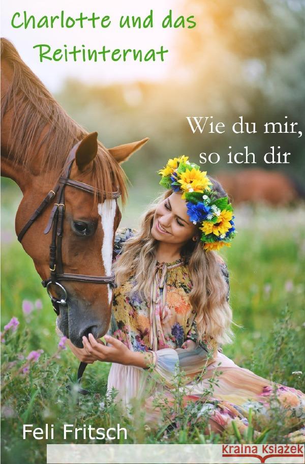 Charlotte und das Reitinternat - Wie du mir, so ich dir Fritsch, Feli 9783752950410 epubli