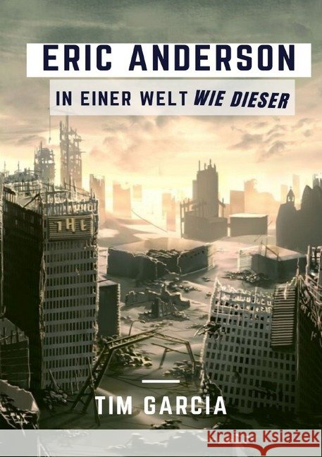 Eric Anderson : in einer Welt wie dieser Garcia Broceno, Tim 9783752950892 epubli
