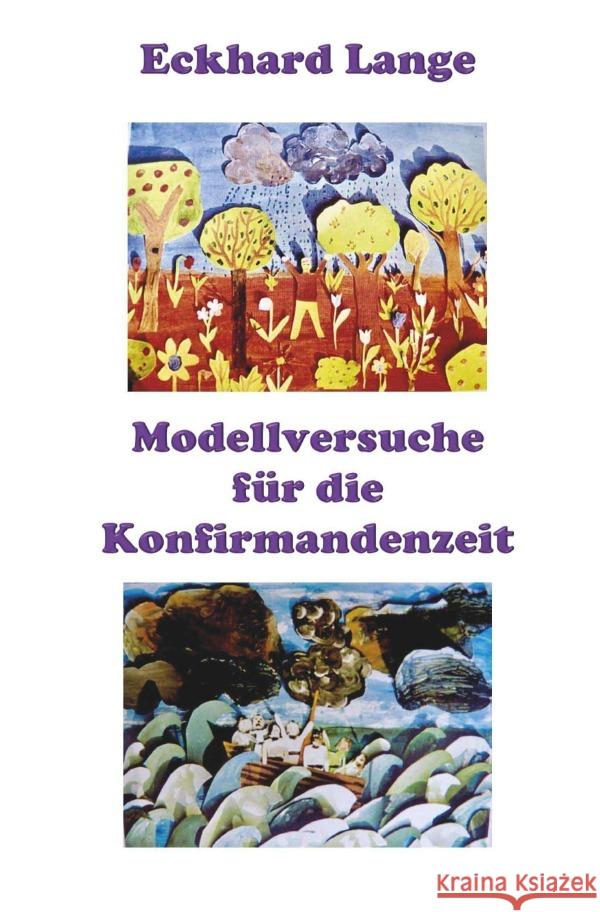 Modellversuche für die Konfirmandenzeit Lange, Eckhard 9783752951097