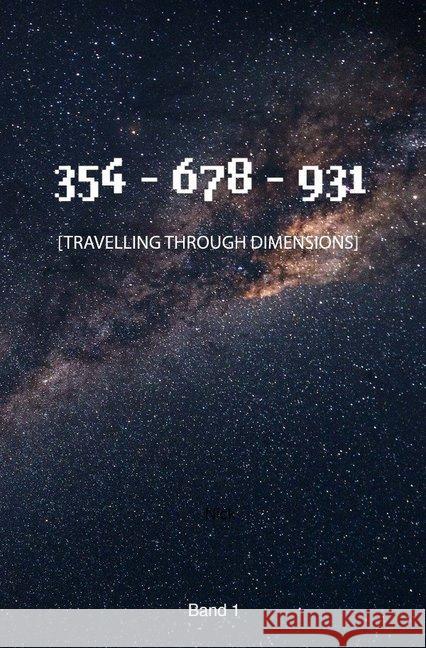 354 - 678 - 931 : [Travelling Through Dimensions] Hewlett, Nick 9783752952292 epubli