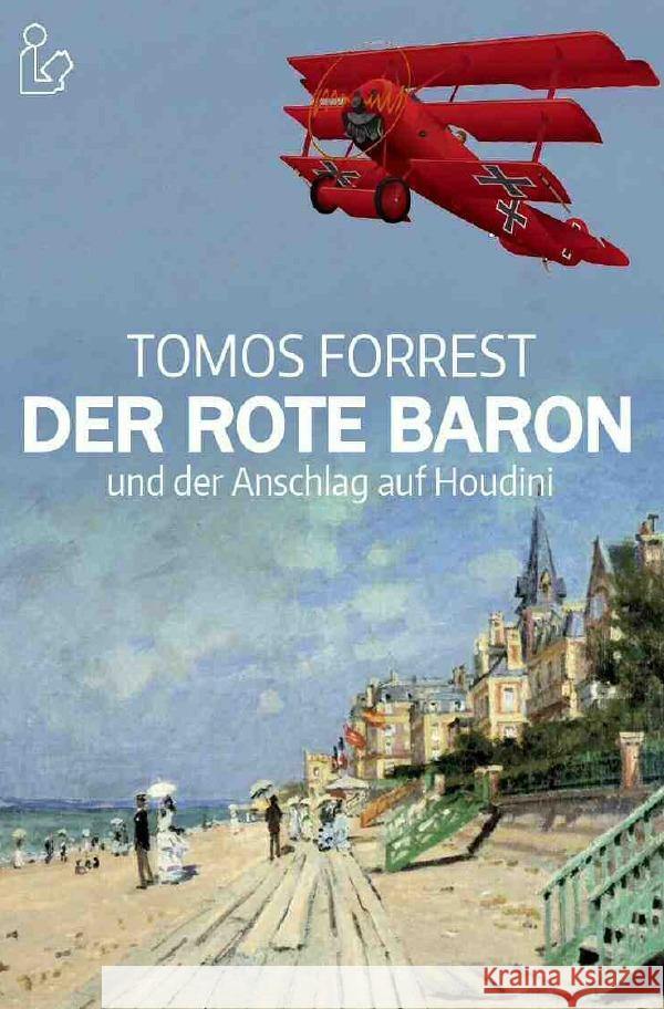 DER ROTE BARON UND DER ANSCHLAG AUF HOUDINI Forrest, Tomos 9783752953268 epubli