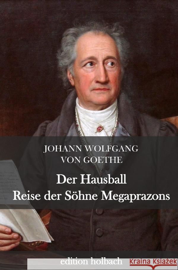 Der Hausball. Reise der Söhne Megaprazons Goethe, Johann Wolfgang von 9783752953473 epubli