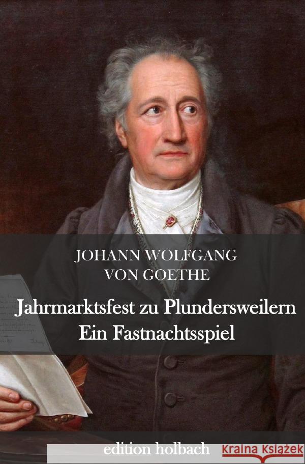 Jahrmarktsfest zu Plundersweilern. Ein Fastnachtsspiel Goethe, Johann Wolfgang von 9783752953558 epubli