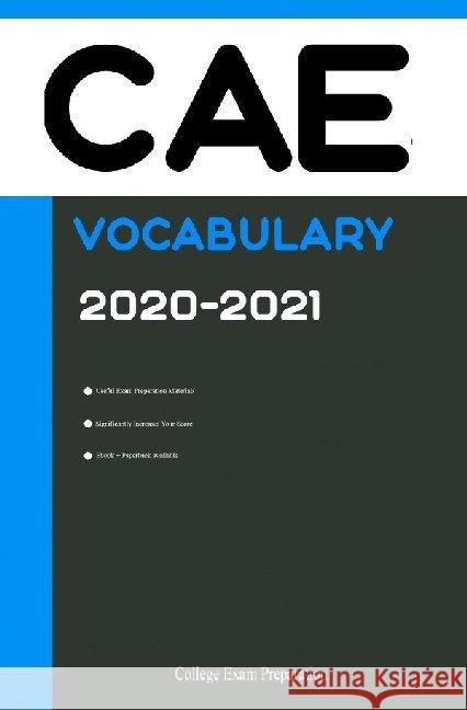 CAE Test Vocabulary 2020-2021 : All Words That Will Help You Successfully Complete CAE Writing/Essay and Speaking Parts Preparation, College Exam 9783752955361 epubli
