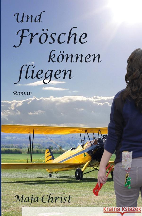 Und Frösche können fliegen Christ, Maja 9783752958508