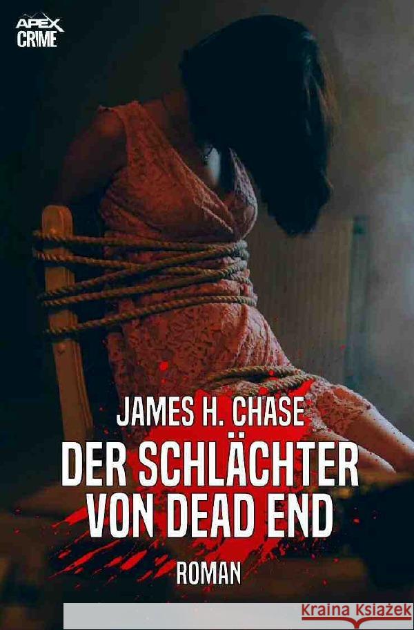 DER SCHLÄCHTER VON DEAD END : Der Thriller-Klassiker! Chase, James H. 9783752958607