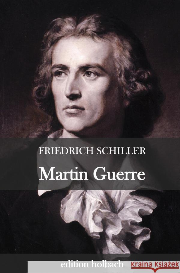 Martin Guerre Schiller, Friedrich 9783752958720 epubli