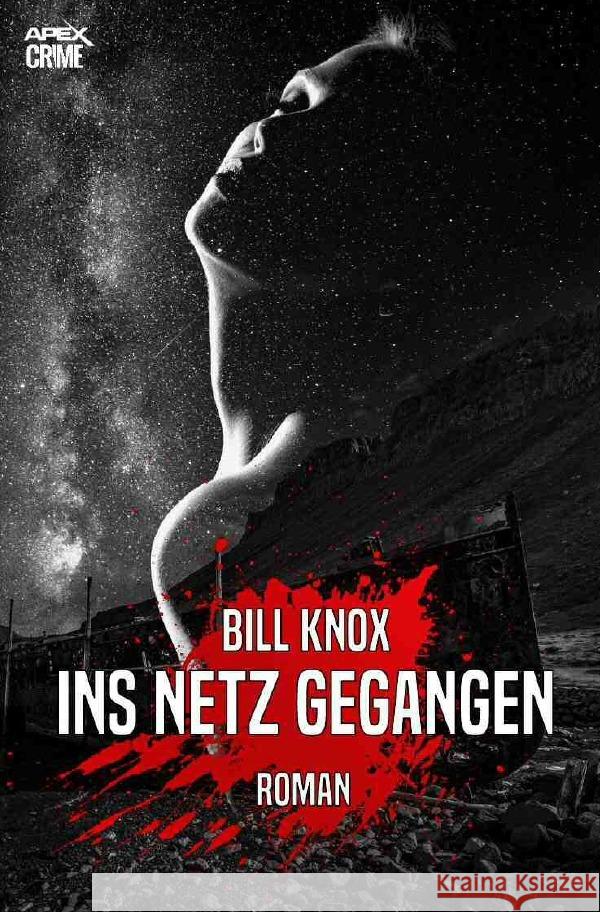 INS NETZ GEGANGEN : Der Krimi-Klassiker aus Schottland! Knox, Bill 9783752959116