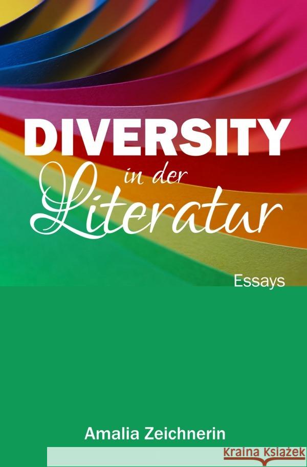 Diversity in der Literatur : Essays Zeichnerin, Amalia 9783752959505