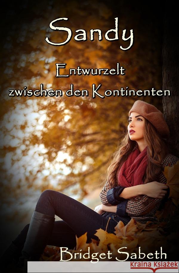 Sandy - Entwurzelt zwischen den Kontinenten Sabeth, Bridget 9783752960327