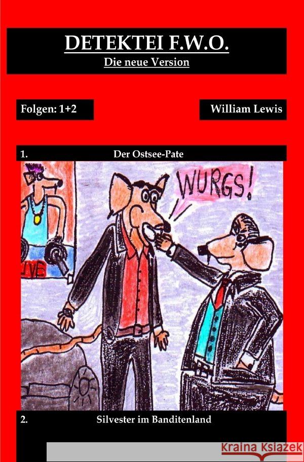 Detektei F.W.O. : Der Ostsee-Pate / Silvester im Banditenland : Folgen 1+2 Lewis, William 9783752960709