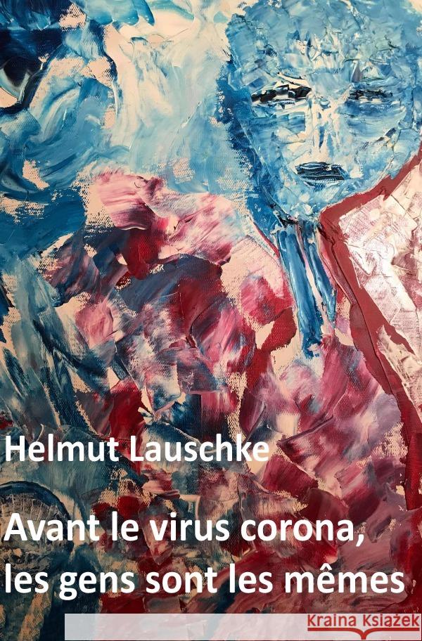 Avant le virus corona, les gens sont les mêmes Lauschke, Helmut 9783752964295 epubli