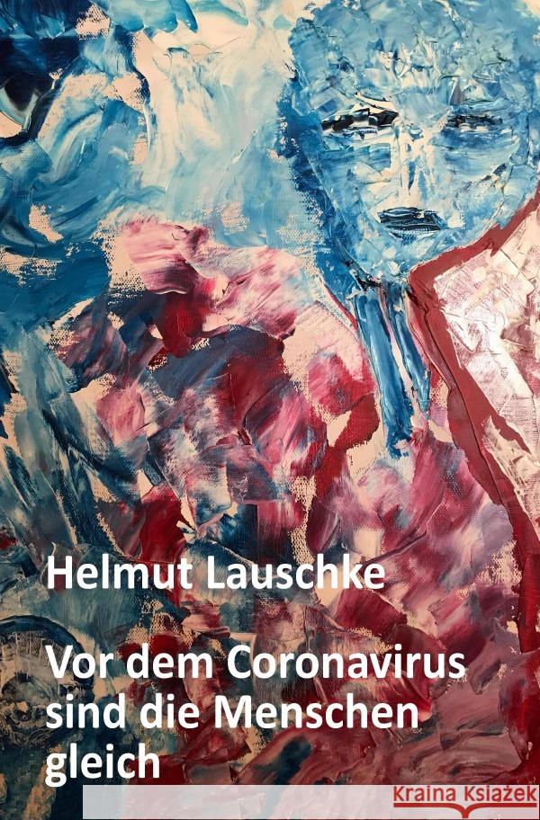 Vor dem Coronavirus sind die Menschen gleich Lauschke, Helmut 9783752964325 epubli