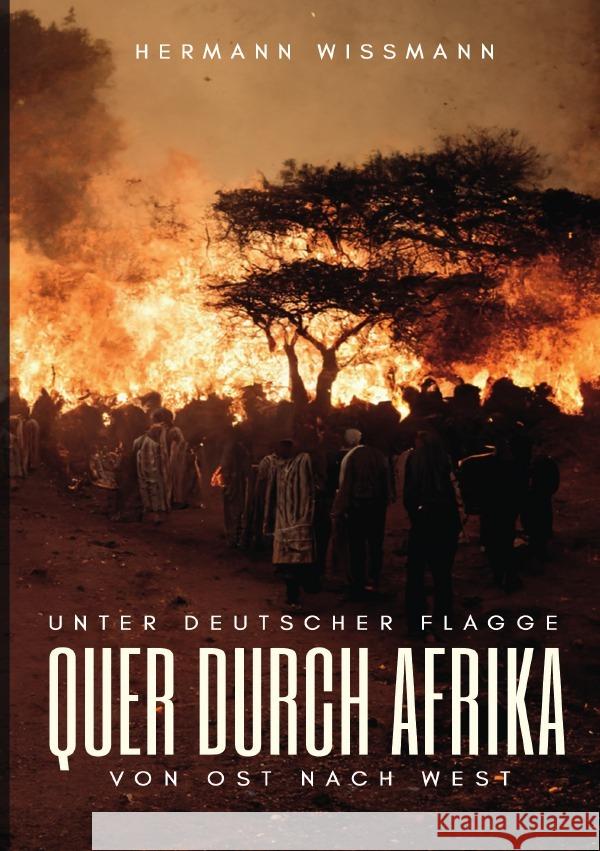 Unter deutscher Flagge quer durch Afrika von Ost nach West Wissmann, Hermann 9783752965209