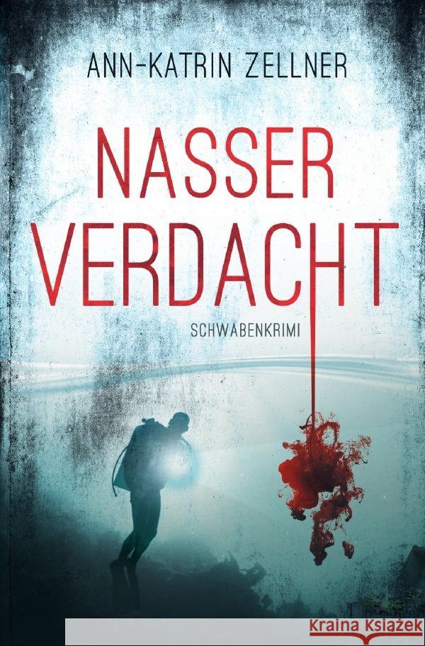 Nasser Verdacht : Schwabenkrimi Zellner, Ann-Katrin 9783752966213 epubli