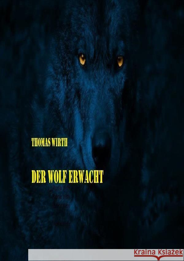 Der Wolf erwacht : Warum Gott die Welt erschuf Wirth, Thomas 9783752967241