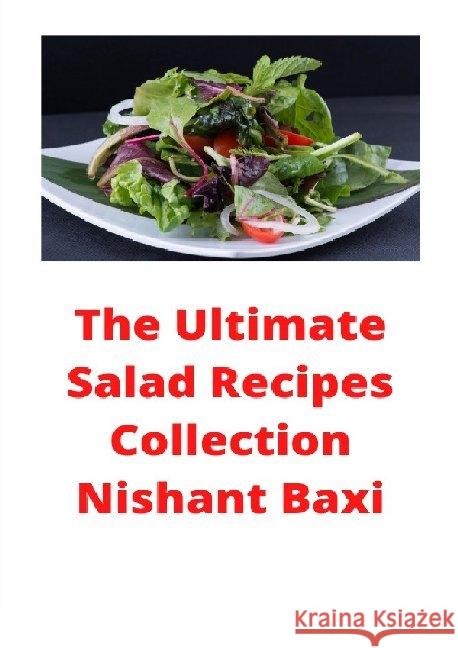 The Ultimate Salad Recipes Collection Baxi, Nishant 9783752967876 epubli