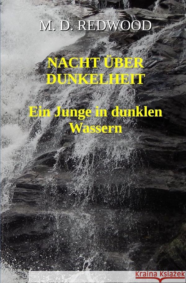 Nacht über Dunkelheit : Ein Junge in dunklen Wassern Redwood, Marc Daniel 9783752968293