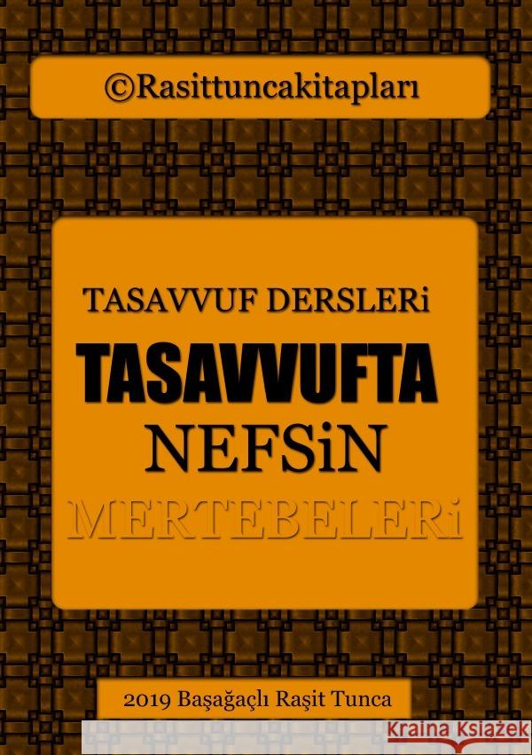 Tasavvufta Nefsin Mertebeleri : Tasavvuf Dersleri Tunca, Rasit 9783752969252 epubli