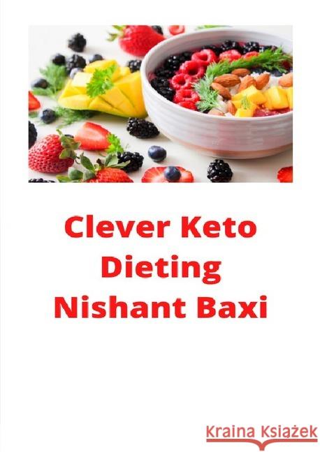 Clever Keto Dieting Baxi, Nishant 9783752969283 epubli