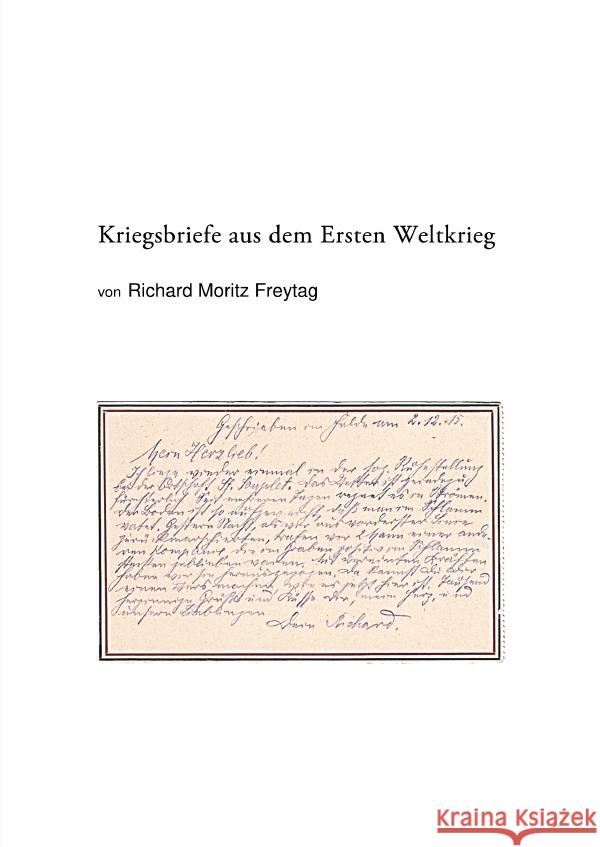 Kriegsbriefe aus dem Ersten Weltkrieg Freytag, Richard Moritz 9783752969641