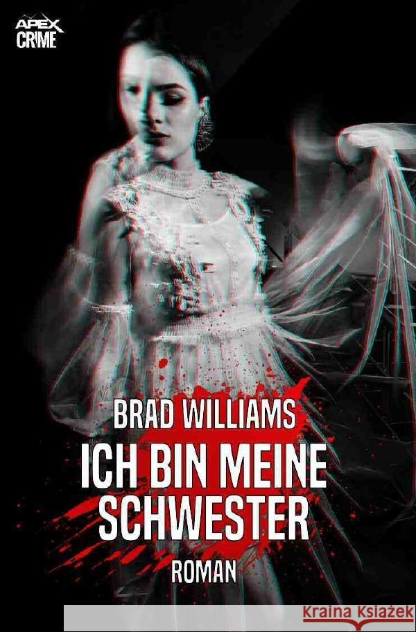 ICH BIN MEINE SCHWESTER : Der Krimi-Klassiker! Williams, Brad 9783752970241