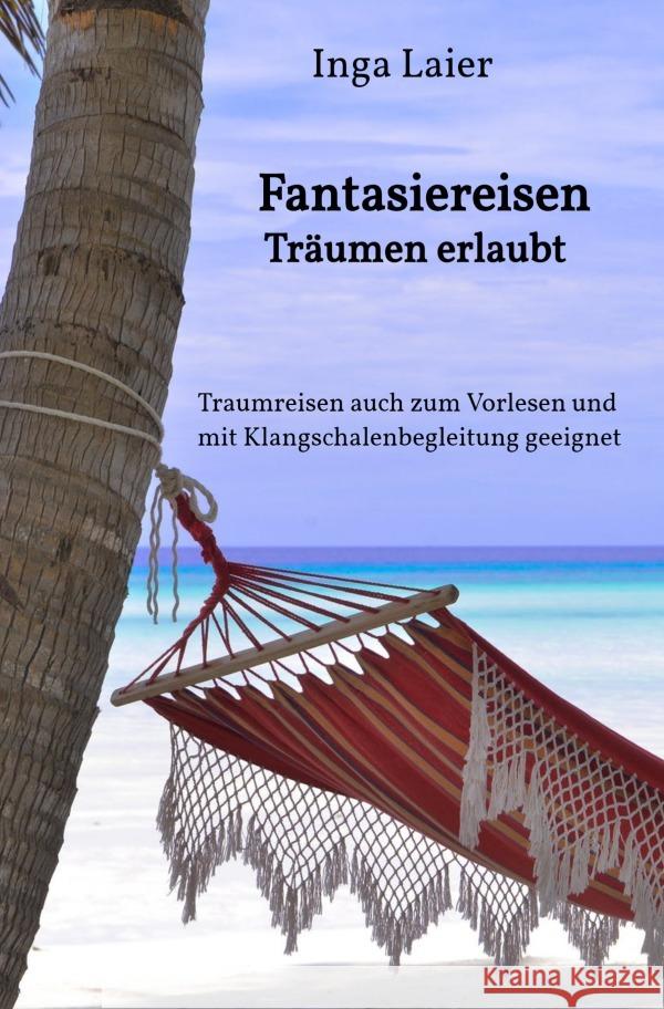 Fantasiereisen - Träumen erlaubt Laier, Inga 9783752970401