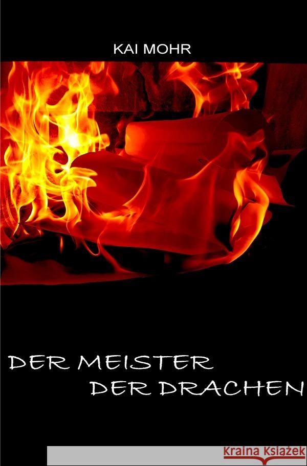 Die letzten Jahre der Magier - Der Meister der Drachen Mohr, Kai 9783752971033 epubli