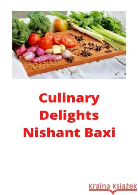 Culinary Delights Baxi, Nishant 9783752971408 epubli