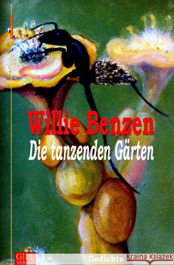 Die tanzenden Gärten : Gedichte Benzen, Willie 9783752971637