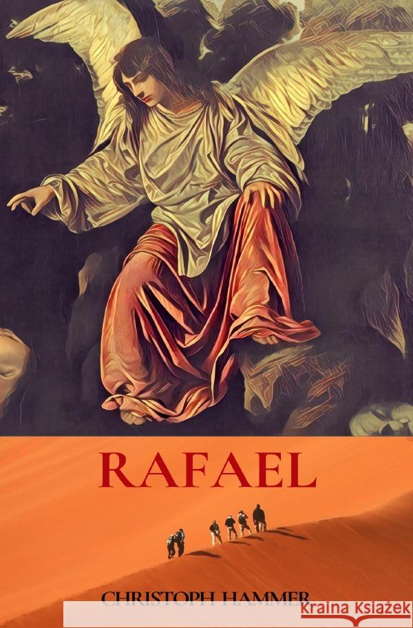 Rafael : Ein kleiner Engel mit einer großen Aufgabe Hammer, Christoph 9783752971675