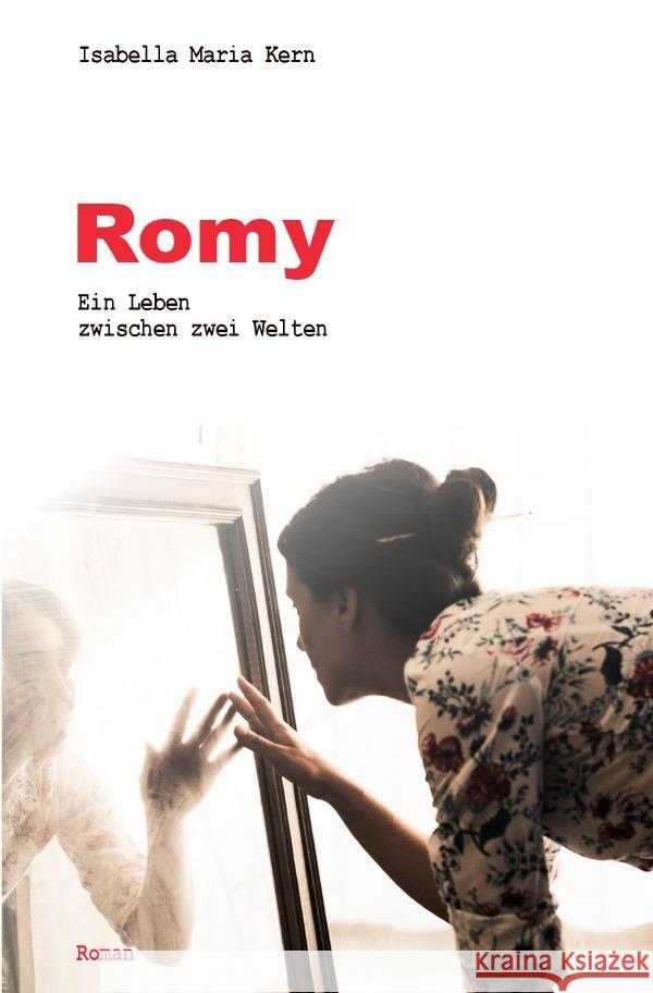 ROMY : Ein Leben zwischen zwei Welten Kern , Isabella Maria 9783752972627