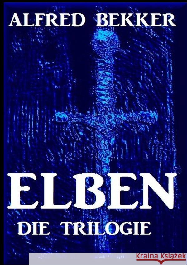 Elben - Die Trilogie Bekker, Alfred 9783752973594 epubli