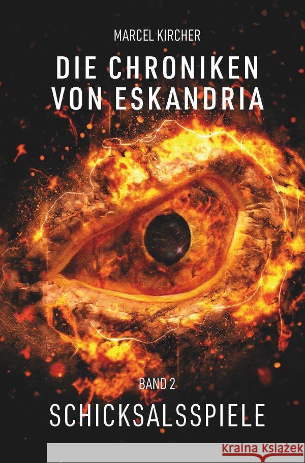 Die Chroniken von Eskandria : Schicksalsspiele Kircher, Marcel 9783752977769