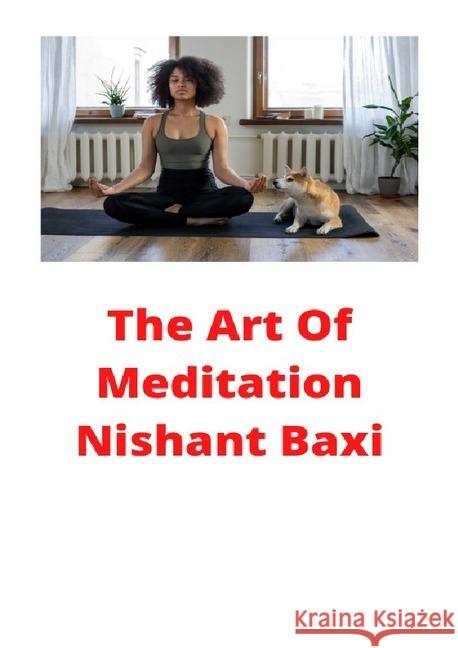 The Art Of Meditation Baxi, Nishant 9783752979299