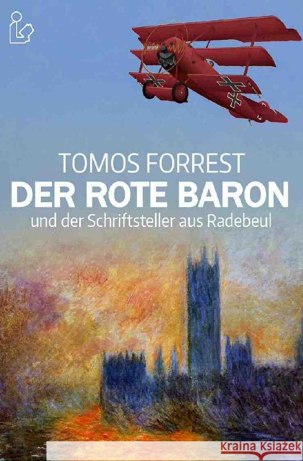 DER ROTE BARON UND DER SCHRIFTSTELLER AUS RADEBEUL Forrest, Tomos 9783752979503 epubli