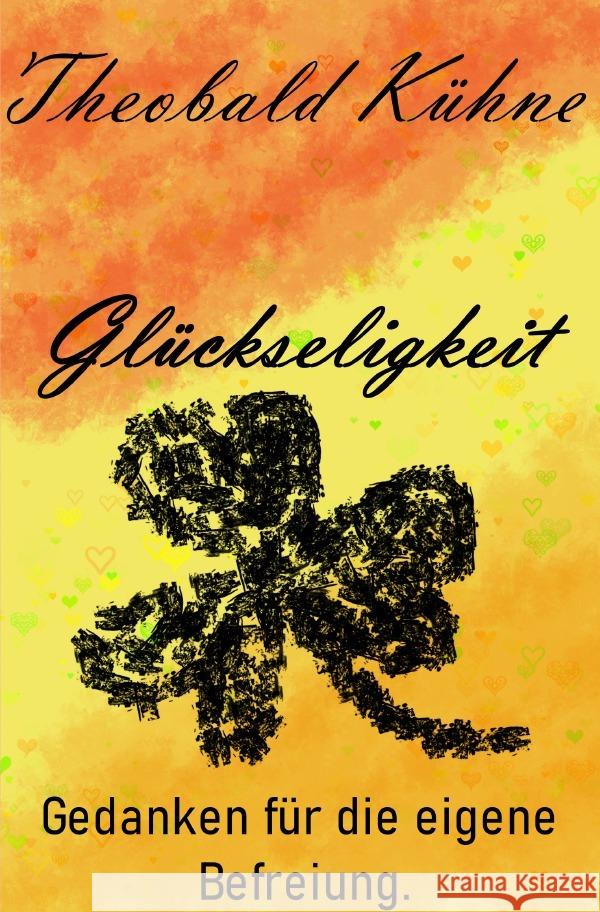 Glückseligkeit Kühne, Theobald 9783752980028