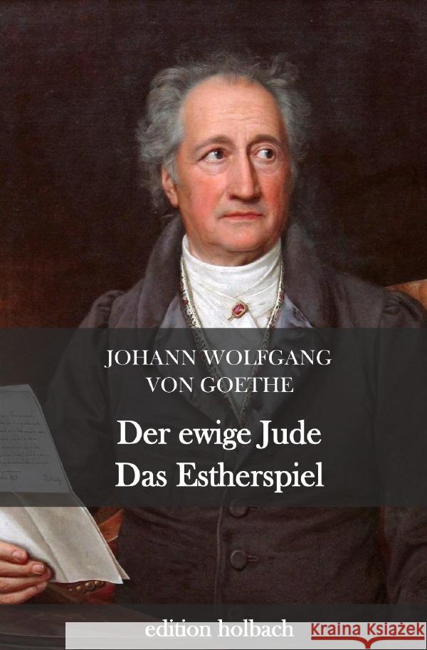 Der ewige Jude. Das Estherspiel Goethe, Johann Wolfgang von 9783752981063 epubli