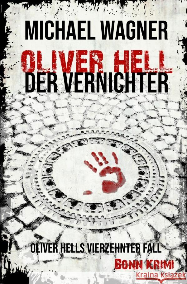 Oliver Hell - Der Vernichter Wagner, Michael 9783752981254